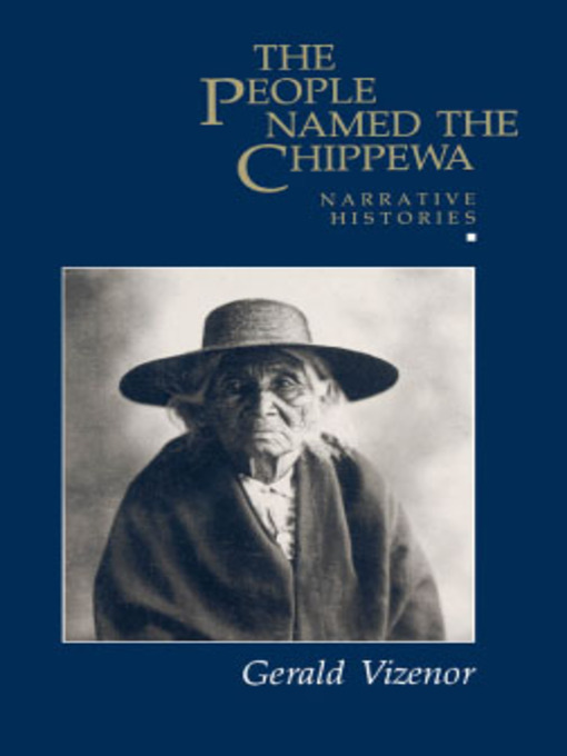 Title details for The People Named the Chippewa by Gerald Vizenor Vizenor - Available